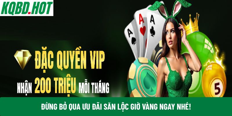 Đừng bỏ qua ưu đãi săn lộc giờ vàng ngay nhé!