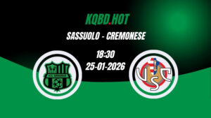 Nhận Định Kèo Nhà Cái - Sassuolo vs Cremonese